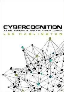 Cybercognition : Brain, Behaviour and the Digital World