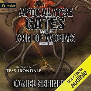 Can of Worms: Apocalypse Gates Author’s Cut, Book 6 [Audiobook]