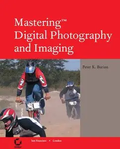 Mastering Digital Photography and Imaging by Sybex [Repost]