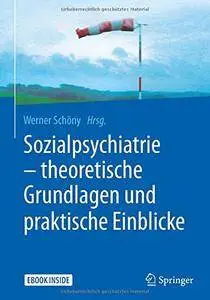 Sozialpsychiatrie – theoretische Grundlagen und praktische Einblicke