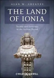 The Land of Ionia: Society and Economy in the Archaic Period (repost)