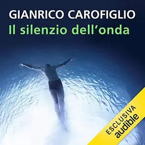 «Il silenzio dell'onda» by Gianrico Carofiglio