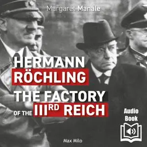 Hermann Röchling: The Factory of the Third Reich [Audiobook]