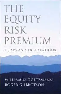 The Equity Risk Premium: Essays and Explorations (repost)