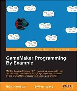 GameMaker Programming By Example [repost]