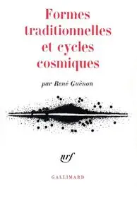 René Guénon, "Formes traditionnelles et cycles cosmiques"