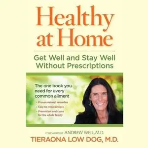 Healthy at Home: Get Well and Stay Well Without Prescriptions [Audiobook]