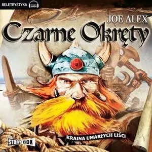 «Czarne okręty 3 - Kraina umarłych liści» by Joe Alex