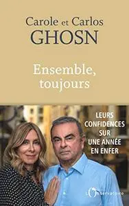 Carole Ghosn, Carlos Ghosn, "Ensemble, toujours"