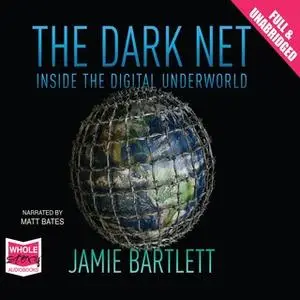 «The Dark Net» by Jamie Bartlett