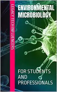 ENVIRONMENTAL MICROBIOLOGY: FOR STUDENTS AND PROFESSIONALS