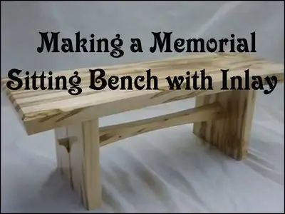 Making a Memorial Sitting Bench with Inlay