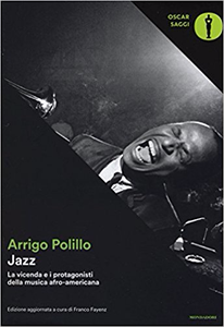 Jazz. La vicenda e i protagonisti della musica afro-americana - Arrigo Polillo