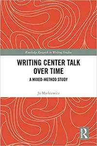 Writing Center Talk over Time: A Mixed-Method Study