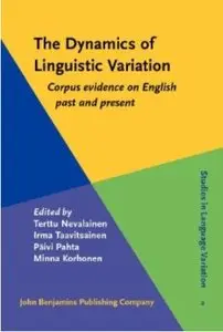 The Dynamics of Linguistic Variation: Corpus evidence on English past and present (repost)