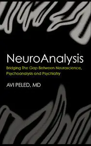 NeuroAnalysis: The Missing Link Between Psychoanalysis and Neuroscience (repost)