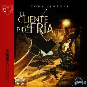 «El cliente la pide fría» by Tony Jimenez