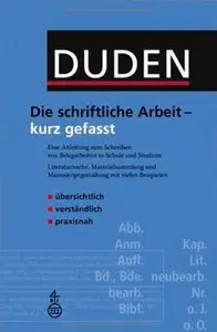 Duden. Die schriftliche Arbeit - kurz gefasst
