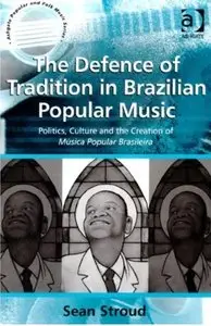 The Defence of Tradition in Brazilian Popular Music [Repost]