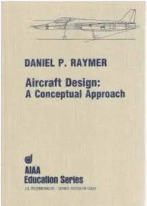 Aircraft Design: A Conceptual Approach (2nd edition) [Repost]