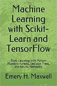Machine Learning with Scikit-Learn and TensorFlow: Deep Learning with Python