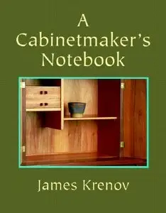 A Cabinetmaker's Notebook (Woodworker's Library)