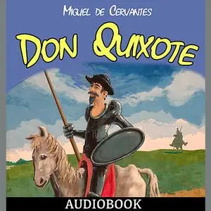 «Don Quixote» by Miguel de Cervantes Saavedra