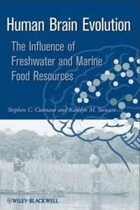 Human Brain Evolution: The Influence of Freshwater and Marine Food Resources