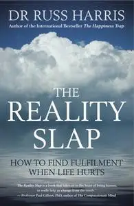 «The Reality Slap» by Russ Harris