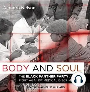 Body and Soul: The Black Panther Party and the Fight Against Medical Discrimination