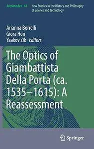 The Optics of Giambattista Della Porta (ca. 1535-1615): A Reassessment (Archimedes)