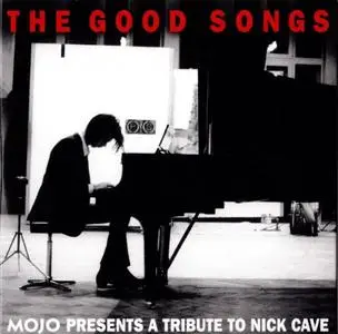 VA - The Good Songs: Mojo Presents A Tribute To Nick Cave (2020)