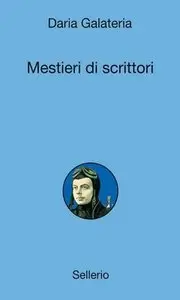 Daria Galateria - Mestieri di scrittori