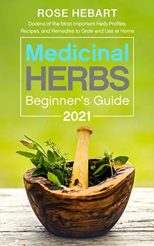 Medicinal Herbs Beginner's Guide 2021
