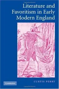 Literature and Favoritism in Early Modern England
