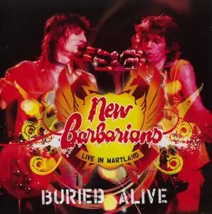 Ronnie Wood & New Barbarians - Buried Alive: Live In Maryland (1979) [2CD] {2006 Wooden Records Edition}