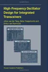 High-Frequency Oscillator Design for Integrated Transceivers by J. van der Tang [Repost]