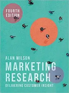 Marketing Research: Delivering Customer Insight, 4th Edition