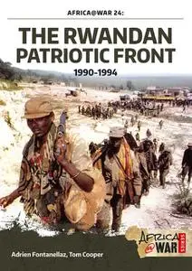 «The Rwandan Patriotic Front 1990–1994» by Adrien Fontanellaz, Tom Cooper