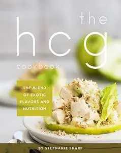 THE HCG Cookbook: The blend of Exotic Flavors and Nutrition