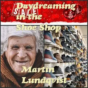 «Daydreaming in the Shoe Shop» by Martin Lundqvist