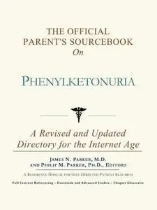 The Official Parent's Sourcebook on Phenylketonuria