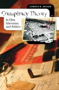 Conspiracy Theory in Film, Television, and Politics (repost)