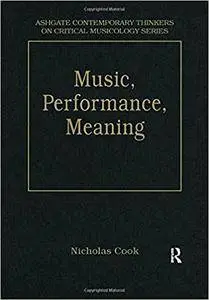 Music, Performance, Meaning: Selected Essays