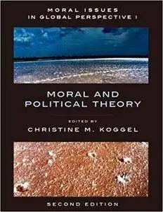 Moral Issues in Global Perspective: Moral and Political Theory (2nd Edition)