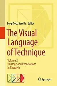 The Visual Language of Technique: Volume 2 - Heritage and Expectations in Research (repost)