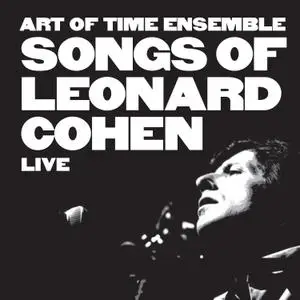 Art of Time Ensemble - Songs of Leonard Cohen (Live) (2022) [Official Digital Download 24/48]