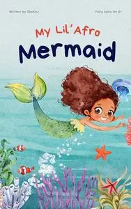 «My Lil’ Afro Mermaid» by Keyia Simpson
