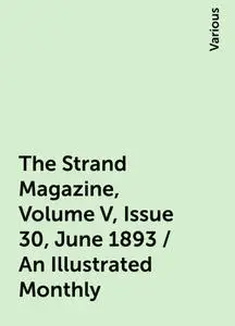 «The Strand Magazine, Volume V, Issue 30, June 1893 / An Illustrated Monthly» by Various