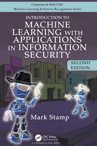 Introduction to Machine Learning with Applications in Information Security, 2nd Edition (Updated)